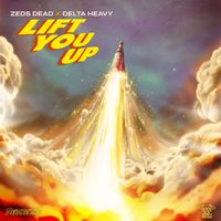 Zeds Dead, Delta Heavy - Lift You Up