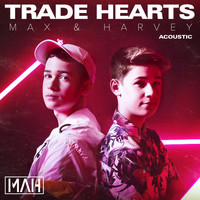 Max & Harvey - Trade Hearts (Acoustic)