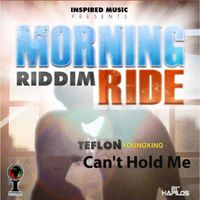 Teflon Young King - Can't Hold Me