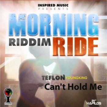 Teflon Young King - Can't Hold Me