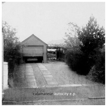 Calamateur - Autocity EP