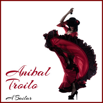 ANIBAL TROILO - A Bailar