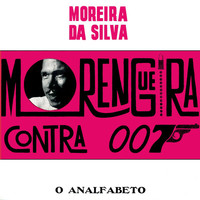 Moreira Da Silva - Morengueira Contra 007