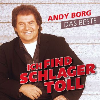 Andy Borg - Ich find Schlager toll - Das Beste