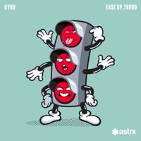 Kyro - Ease Up, Turbo
