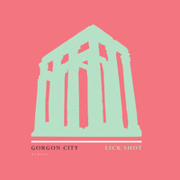 Gorgon City - Lick Shot