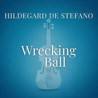 Hildegard De Stefano - Wrecking Ball (From “La Compagnia Del Cigno”)