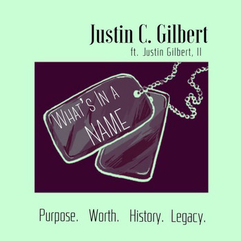 Justin C. Gilbert - What's In A Name