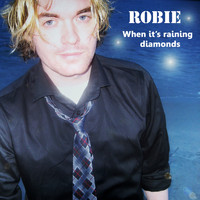 Robie - When It's Raining Diamonds