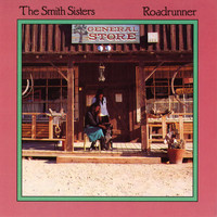 The Smith Sisters - Roadrunner