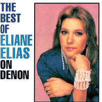 Eliane Elias - The Best Of Eliane Elias On Denon