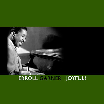 Erroll Garner - Joyful!