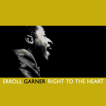 Erroll Garner - Right To The Heart