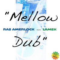 Ras Amerlock - Mellow Dub