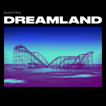 mantra - Dreamland (Explicit)