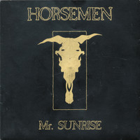 Horsemen - Mr. Sunrise