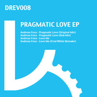 Andreas Foxx - Pragmatic Love - EP