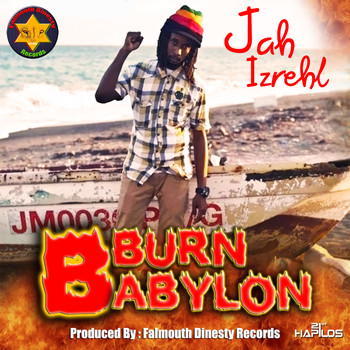 Jah Izrehl - Burn Babylon - Single
