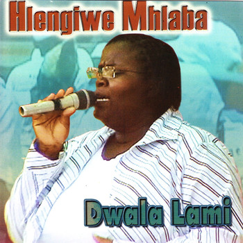 Dwala Lami (2019) | Hlengiwe Mhlaba | High Quality Music Downloads | 7digital United Kingdom