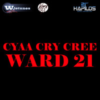 Ward 21 - Cyaa Cry Cree (Explicit)