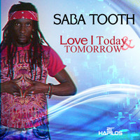 Saba Tooth - Love I Today & Tomorrow - Single