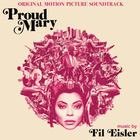 Fil Eisler - Proud Mary (Original Motion Picture Soundtrack)