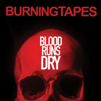 BurningTapes - Blood Runs Dry