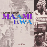 Kojo Kombolo - Maami Ewa - Single
