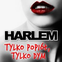 Harlem - Tylko Popiół Tylko Dym