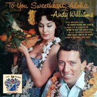 Andy Williams - To You Sweetheart, Aloha