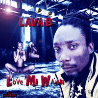 Lava B - Love Mi Waah - Single (Explicit)
