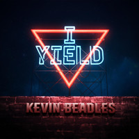 Kevin Beadles - I Yield