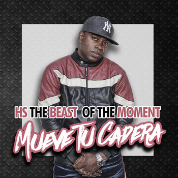 HS the Beast of the Moment - Mueve Tu Cadera (Explicit)