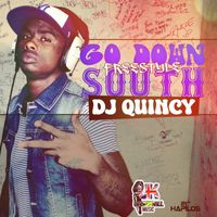 DJ Quincy - Go Down South (Freestyle) (Explicit)