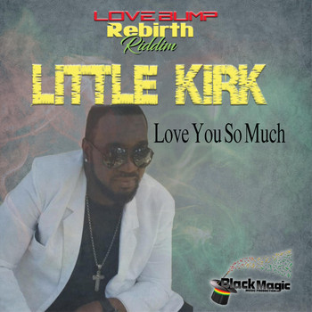 Little Kirk - Love You so Much