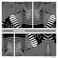 Jesusdapnk - The Struggle (Remixes)