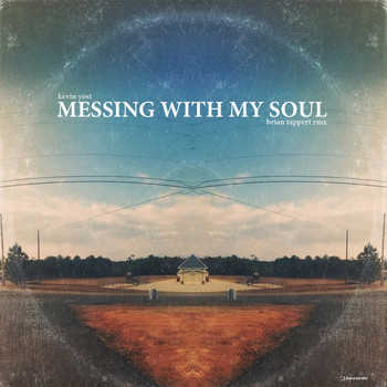 Kevin Yost - Messing with My Soul (Brian Tappert Remix)