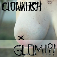Clownfish - Glom!?!