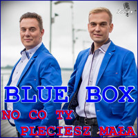 Blue Box - No Co Ty Pleciesz Mała