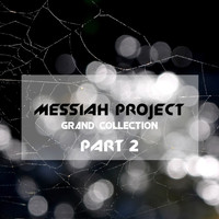 Messiah Project - Messiah Project Grand Collection, Vol. 2