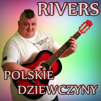 Rivers - Polskie Dziewczyny