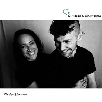 Izi Phoenix & Xena Phoenix - We Are Dreaming