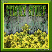 J Fray - Sticky Stuff (feat. Exzac Change) (Explicit)
