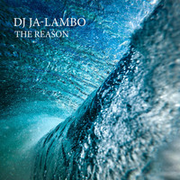 DJ Ja-Lambo - The Reason