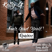 Kelly G. - Feels Good (Yeah!) Remixes