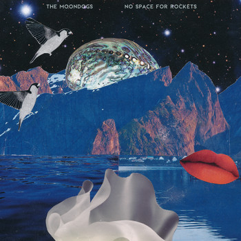 The Moondogs - No Space for Rockets