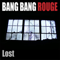 Bang Bang Rouge - Lost