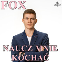Fox - Naucz Mnie Kochać