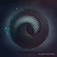 Slowmotion - Slowmotion