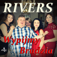 Rivers - Wypijmy Brudzia